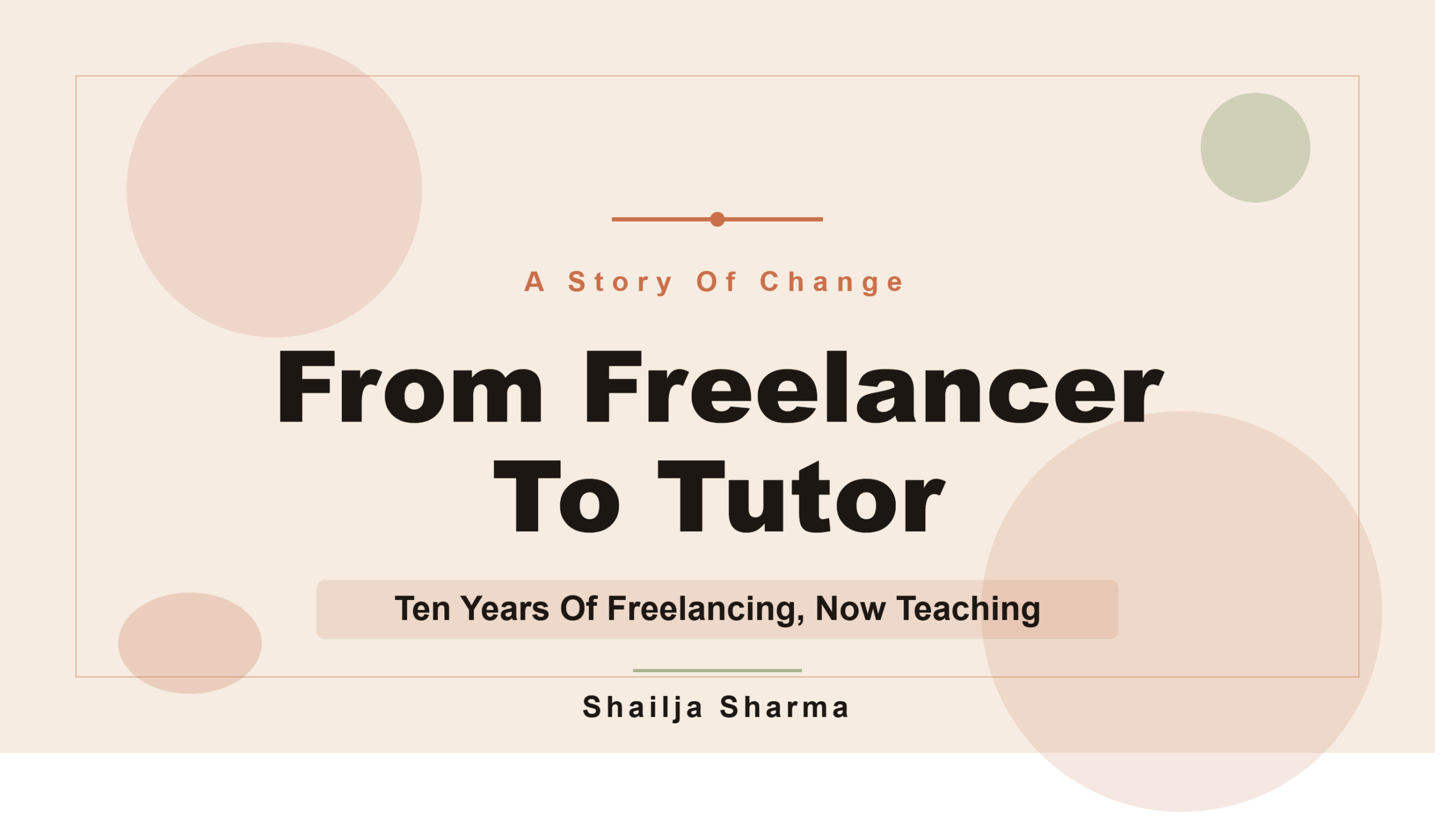 From Freelancer to tutor-Shailja Sharma